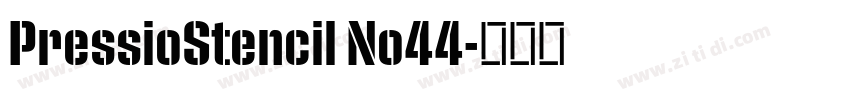 PressioStencil No44字体转换 PressioStencil No44字体转换